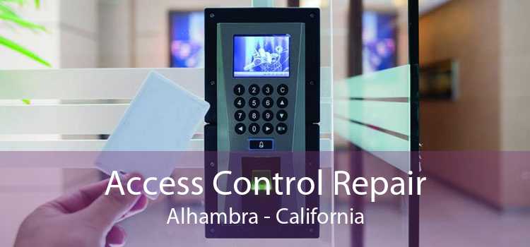 Access Control Repair Alhambra - California