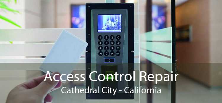 Access Control Repair Cathedral City - California