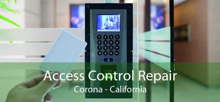 Access Control Repair Corona - California