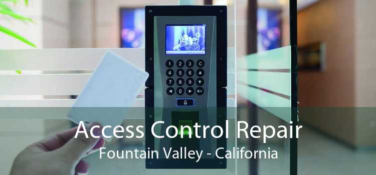 Access Control Repair Fountain Valley - California