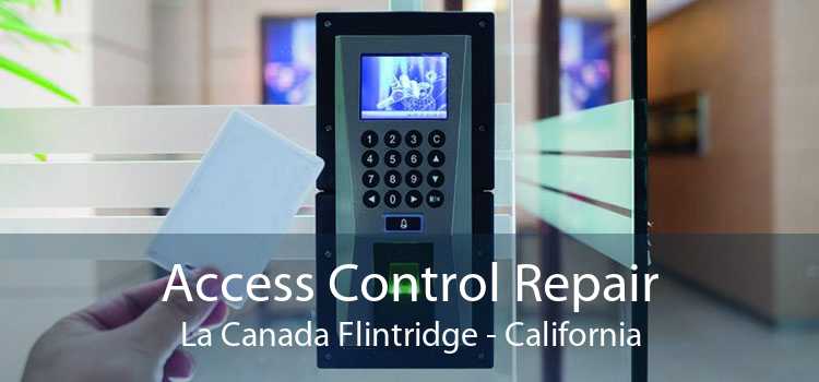 Access Control Repair La Canada Flintridge - California