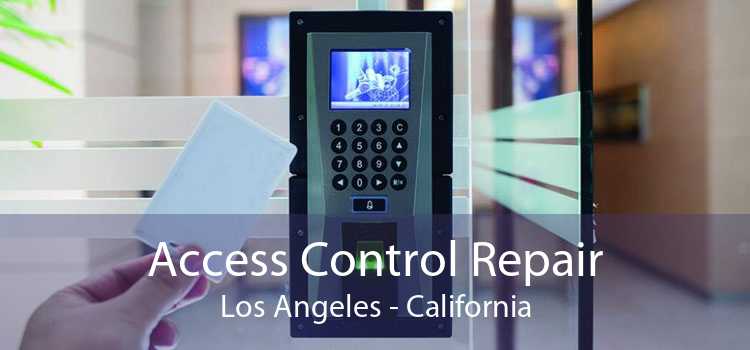 Access Control Repair Los Angeles - California