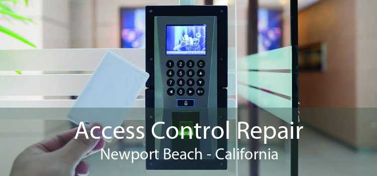 Access Control Repair Newport Beach - California