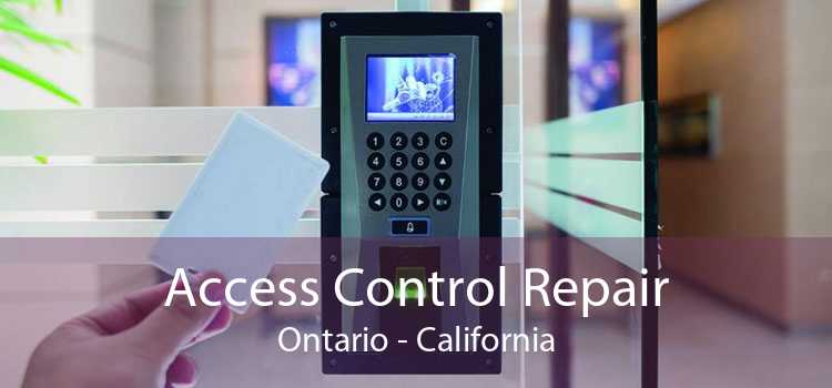 Access Control Repair Ontario - California