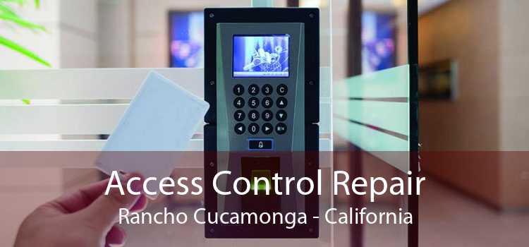 Access Control Repair Rancho Cucamonga - California