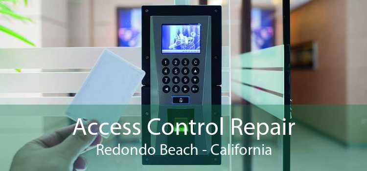 Access Control Repair Redondo Beach - California