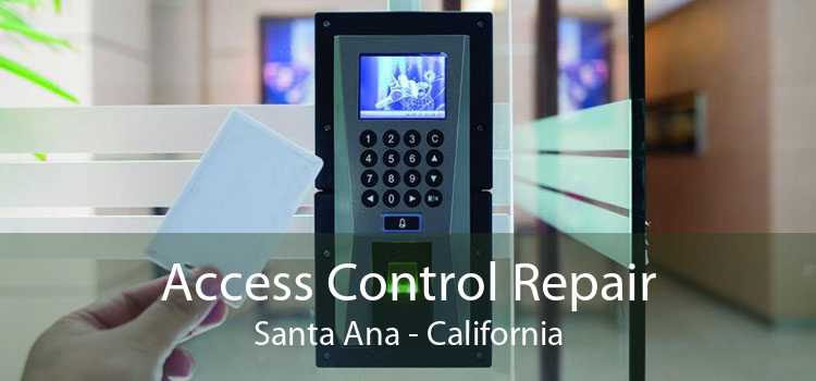 Access Control Repair Santa Ana - California