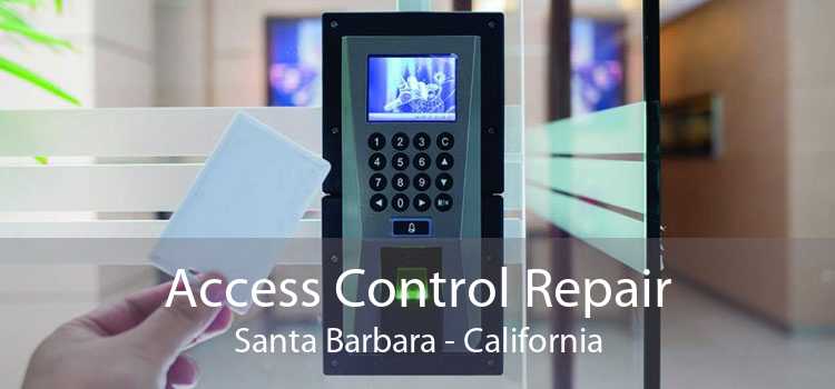 Access Control Repair Santa Barbara - California