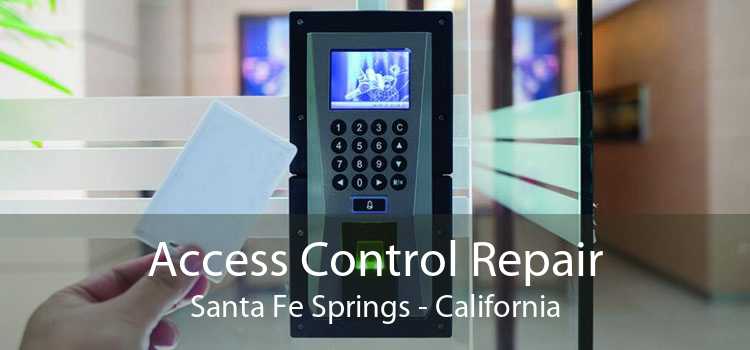 Access Control Repair Santa Fe Springs - California