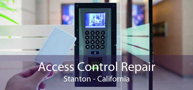 Access Control Repair Stanton - California
