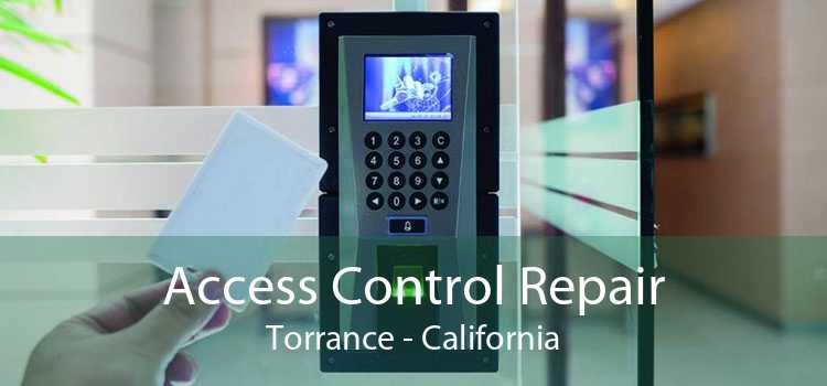 Access Control Repair Torrance - California