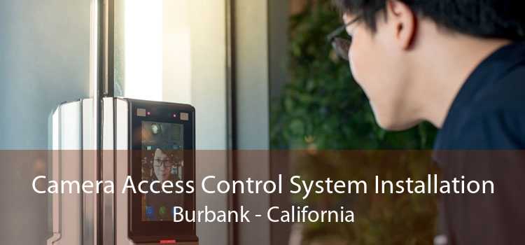 Camera Access Control System Installation Burbank - California