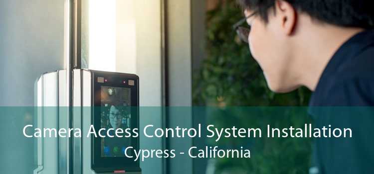 Camera Access Control System Installation Cypress - California