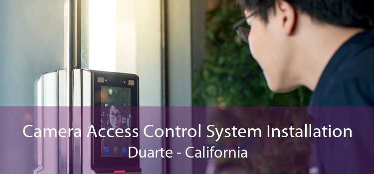 Camera Access Control System Installation Duarte - California