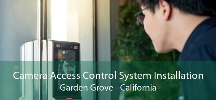 Camera Access Control System Installation Garden Grove - California