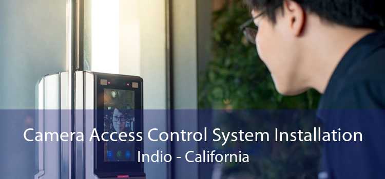 Camera Access Control System Installation Indio - California