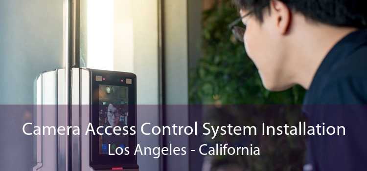 Camera Access Control System Installation Los Angeles - California