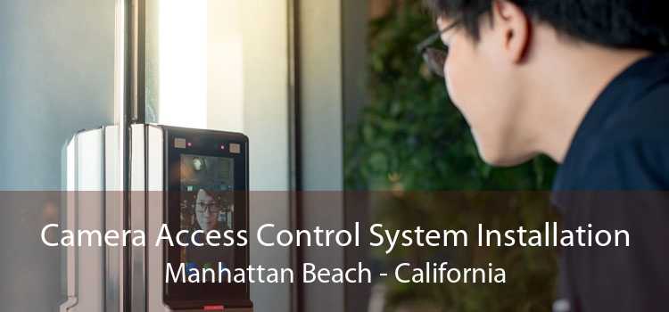 Camera Access Control System Installation Manhattan Beach - California
