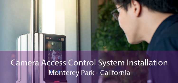 Camera Access Control System Installation Monterey Park - California