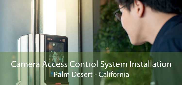 Camera Access Control System Installation Palm Desert - California