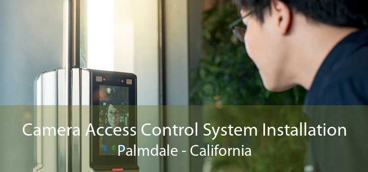 Camera Access Control System Installation Palmdale - California