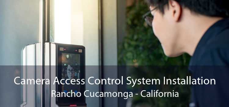Camera Access Control System Installation Rancho Cucamonga - California