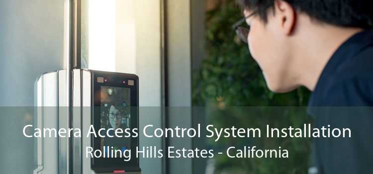 Camera Access Control System Installation Rolling Hills Estates - California