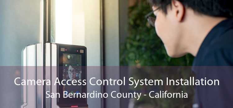 Camera Access Control System Installation San Bernardino County - California