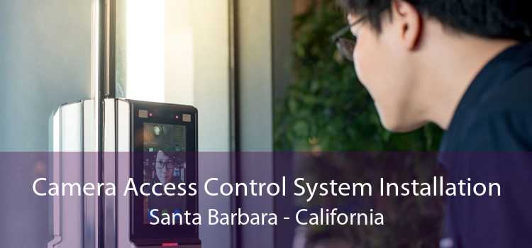 Camera Access Control System Installation Santa Barbara - California