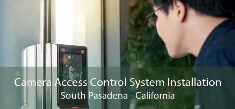 Camera Access Control System Installation South Pasadena - California