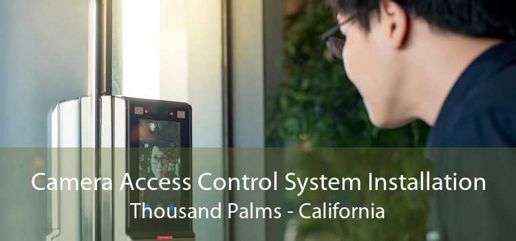 Camera Access Control System Installation Thousand Palms - California