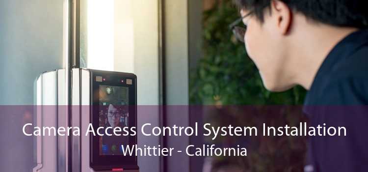 Camera Access Control System Installation Whittier - California