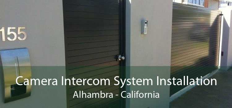 Camera Intercom System Installation Alhambra - California