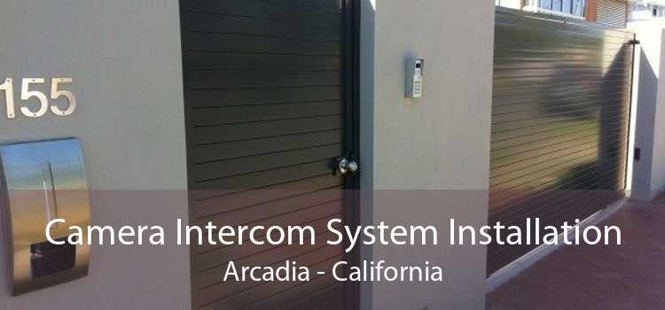 Camera Intercom System Installation Arcadia - California