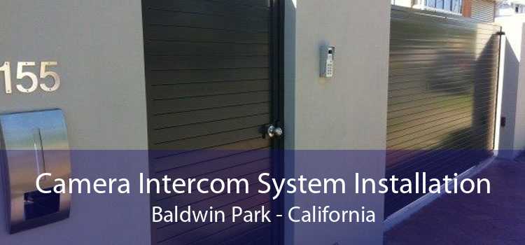 Camera Intercom System Installation Baldwin Park - California