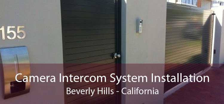 Camera Intercom System Installation Beverly Hills - California