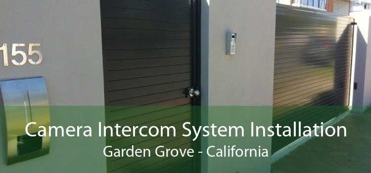 Camera Intercom System Installation Garden Grove - California