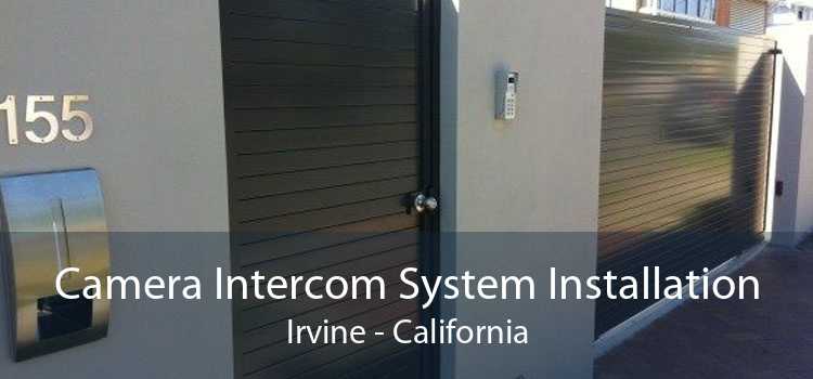 Camera Intercom System Installation Irvine - California