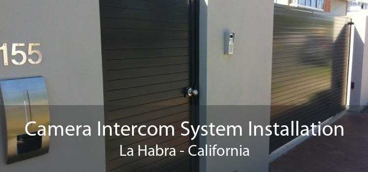 Camera Intercom System Installation La Habra - California