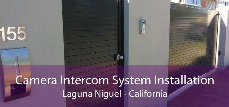 Camera Intercom System Installation Laguna Niguel - California