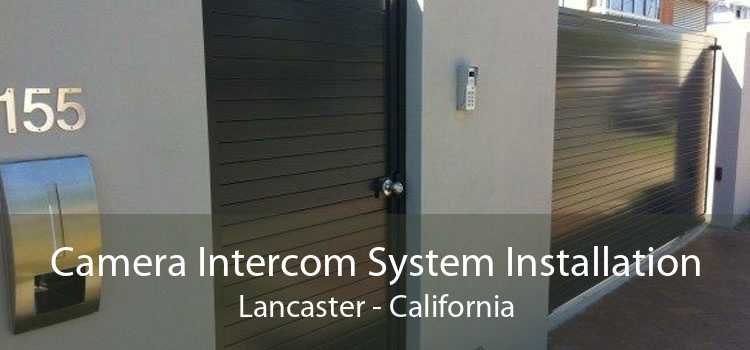 Camera Intercom System Installation Lancaster - California