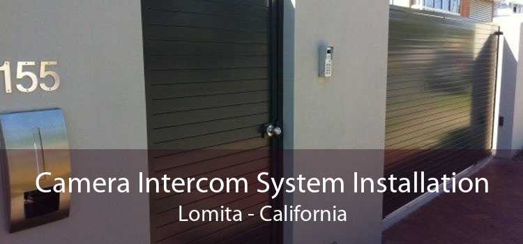 Camera Intercom System Installation Lomita - California