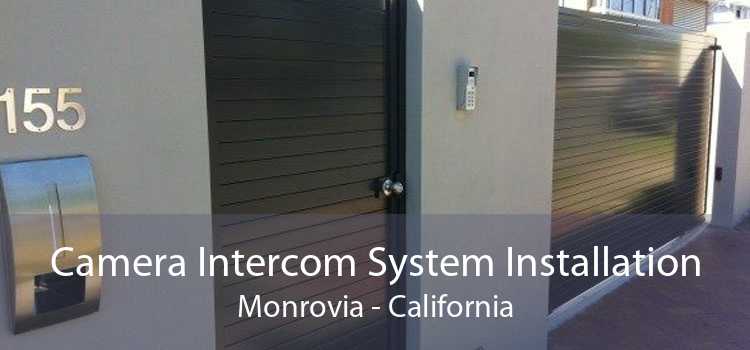 Camera Intercom System Installation Monrovia - California