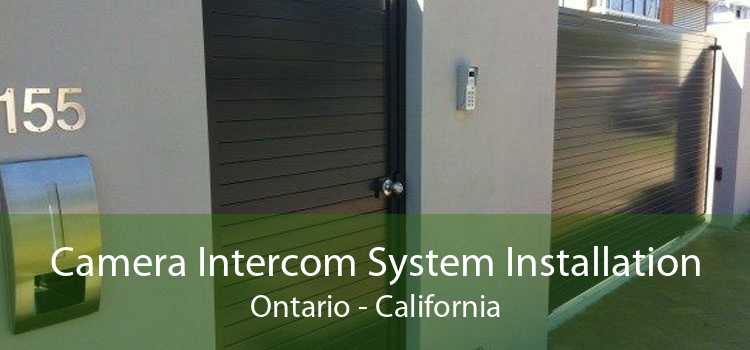 Camera Intercom System Installation Ontario - California