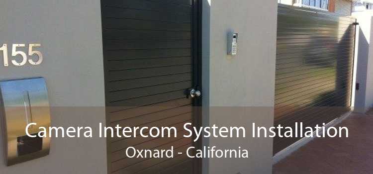 Camera Intercom System Installation Oxnard - California