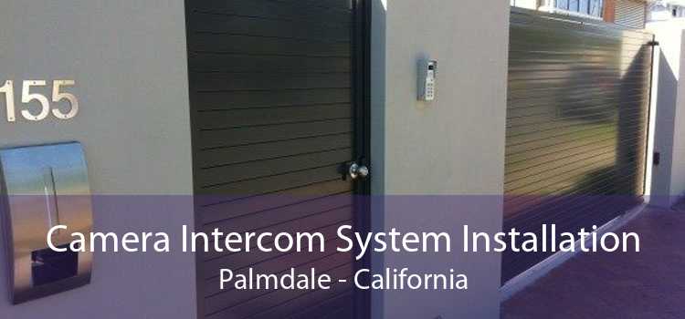 Camera Intercom System Installation Palmdale - California