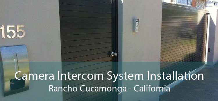 Camera Intercom System Installation Rancho Cucamonga - California