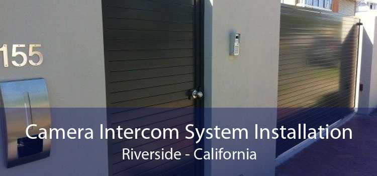 Camera Intercom System Installation Riverside - California