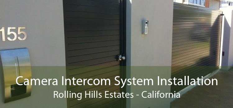 Camera Intercom System Installation Rolling Hills Estates - California