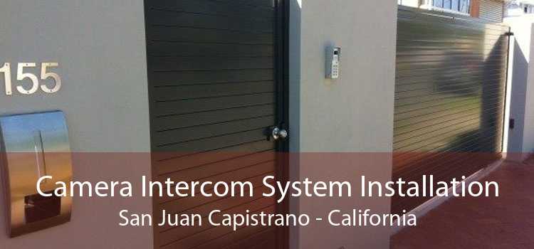 Camera Intercom System Installation San Juan Capistrano - California